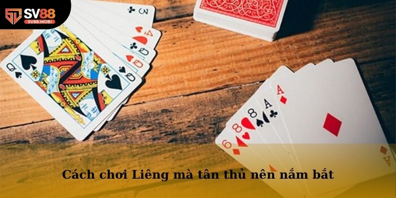 Cách chơi Liêng mà tân thủ nên nắm bắt kỹ càng