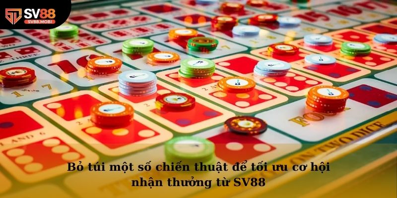 Bỏ túi một số chiến thuật để tối ưu cơ hội nhận thưởng từ SV88