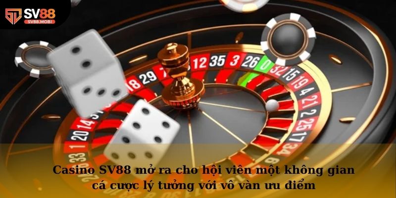 Casino SV88 mở ra cho hội viên một không gian cá cược lý tưởng với vô vàn ưu điểm