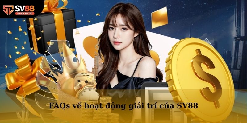 FAQs về hoạt động giải trí của SV88