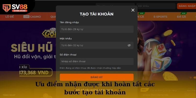 Ưu điểm nhận được khi hoàn tất các bước tạo tài khoản