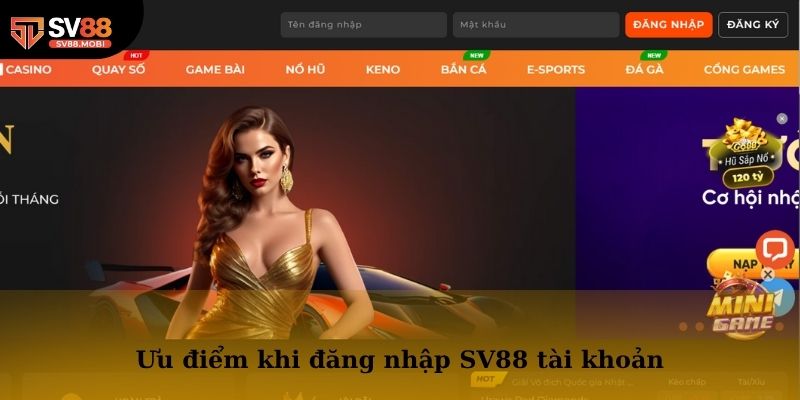 Những ưu điểm đặc sắc khi người chơi đăng nhập SV88 tài khoản thành công