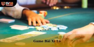 Game Bài Xì Tố