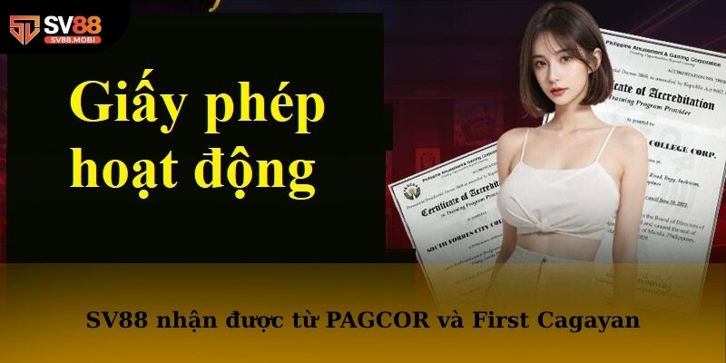 Giấy phép hoạt động SV88 nhận được từ 2 cơ quan nổi tiếng PAGCOR và First Cagayan