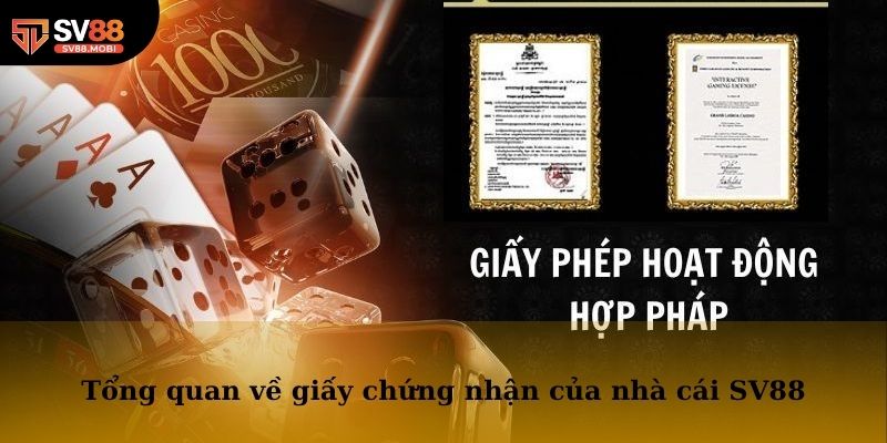 Tổng quan về giấy chứng nhận của nhà cái SV88