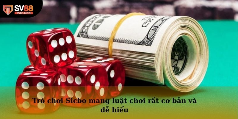 Trò chơi Sicbo mang luật chơi rất cơ bản và dễ hiểu