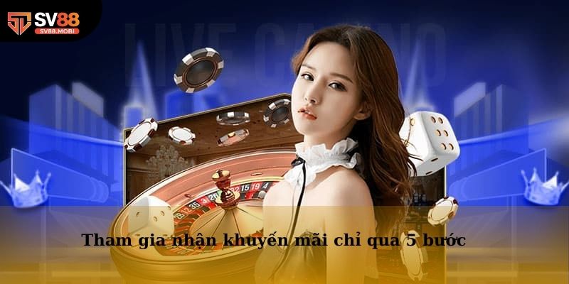 Tham gia nhận khuyến mãi chỉ qua 5 bước