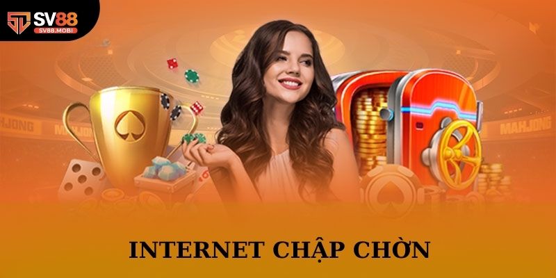 Internet chập chờn không vào được hệ thống