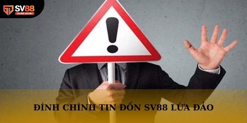 Đính chính tin đồn Sv88 lừa đảo người chơi