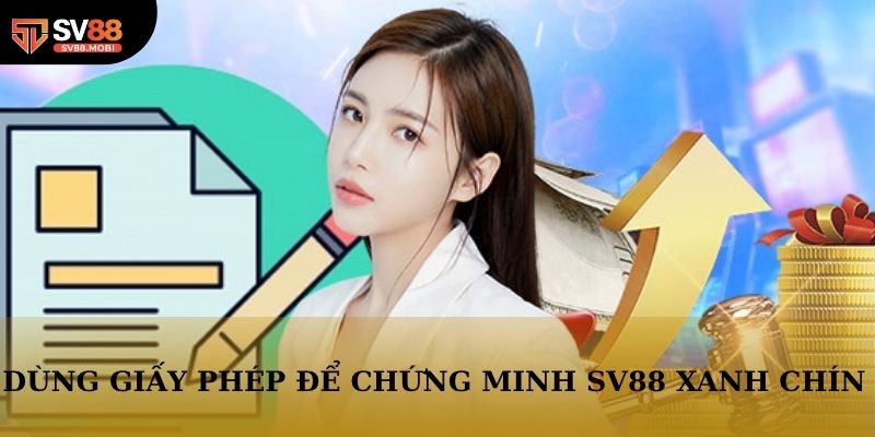 Căn cứ vào giấy phép để chứng minh Sv88 không gian lận