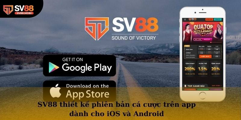 SV88 thiết kế phiên bản cá cược trên app dành cho iOS và Android